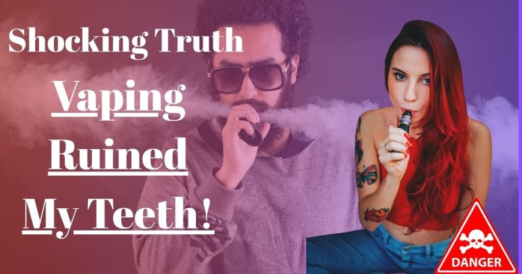 Vaping Ruined My Teeth
